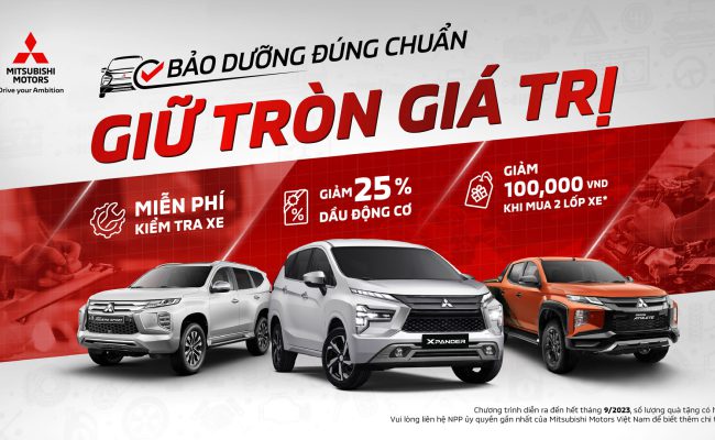 Mitsubishi Motors Việt Nam triển khai chương trình “BẢO DƯỠNG ĐÚNG CHUẨN, GIỮ TRÒN GIÁ TRỊ”.